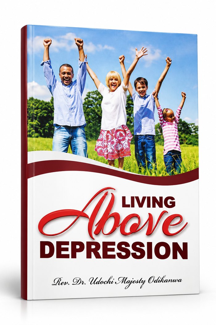 Book cover: Living Above Depression, by Rev. Dr. Udochi Majesty Odikanwa